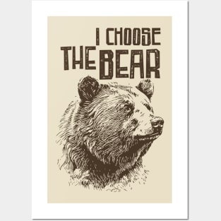 I Choose The Bear Posters and Art